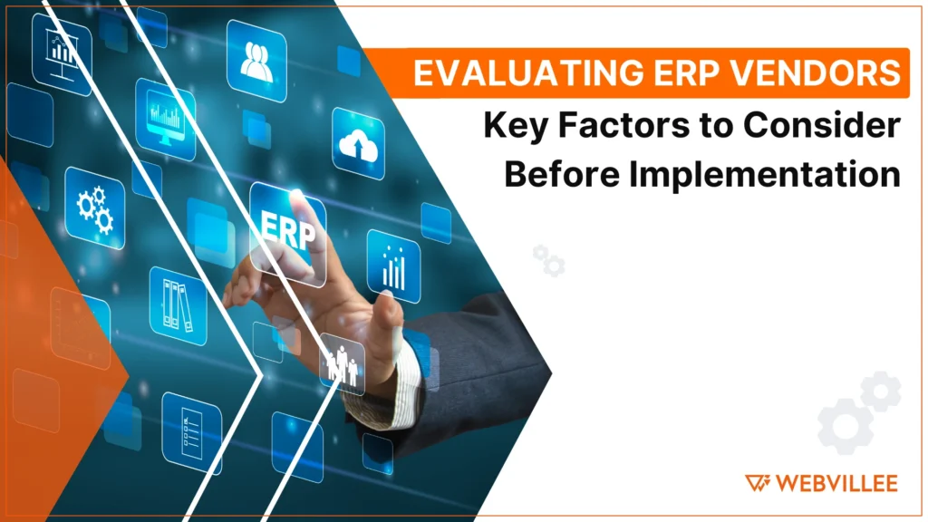 Evaluating ERP Vendors: Key Factors to Consider Before Implementation