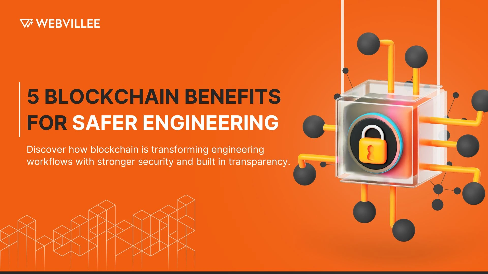 5 Ways Blockchain is Enhancing Engineering Security and Transparency