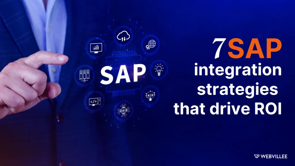 7 SAP Integration Strategies to Maximize Your ROI