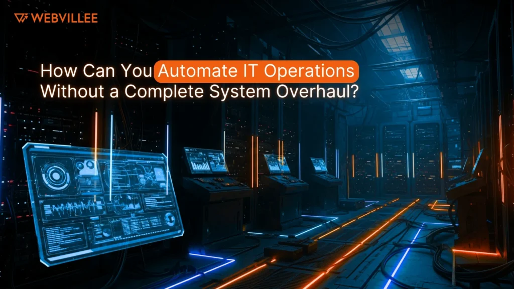 How Can You Automate IT Operations Without a Complete System Overhaul?