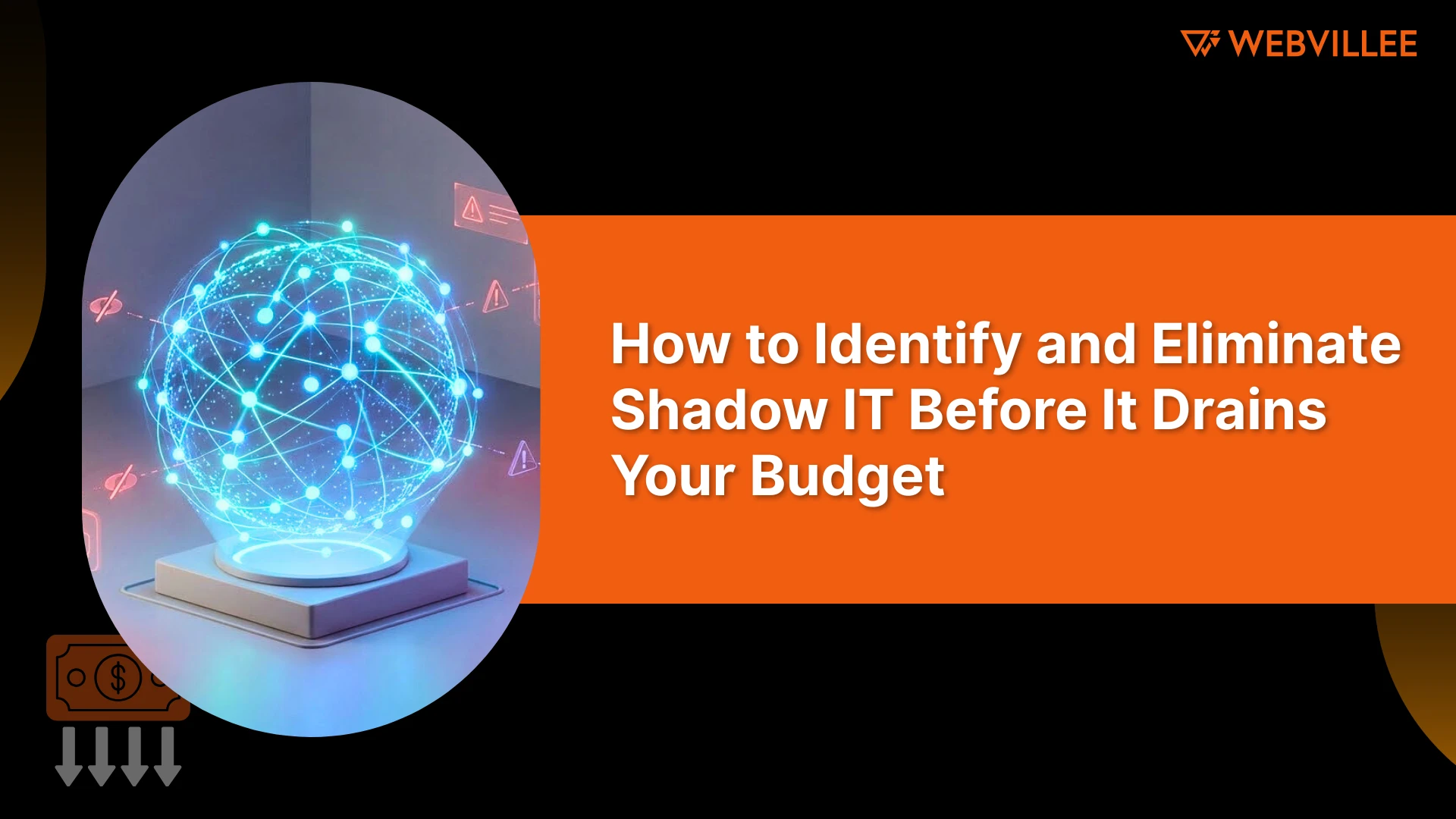 How to Identify and Eliminate Shadow IT Before It Drains Your Budget