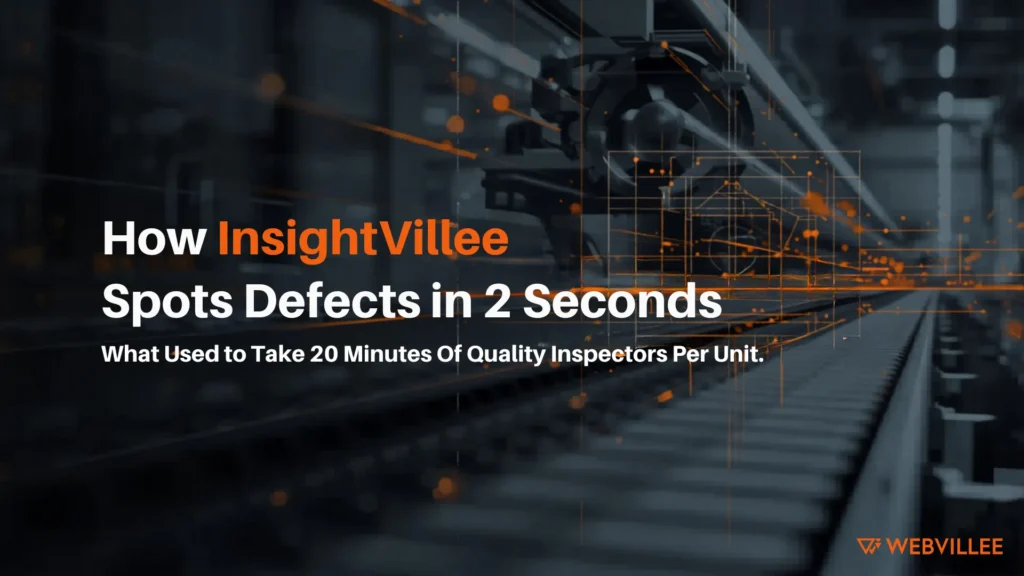 Automated Quality Inspection With InsightVillee: How It Spots Defects in 2 Seconds