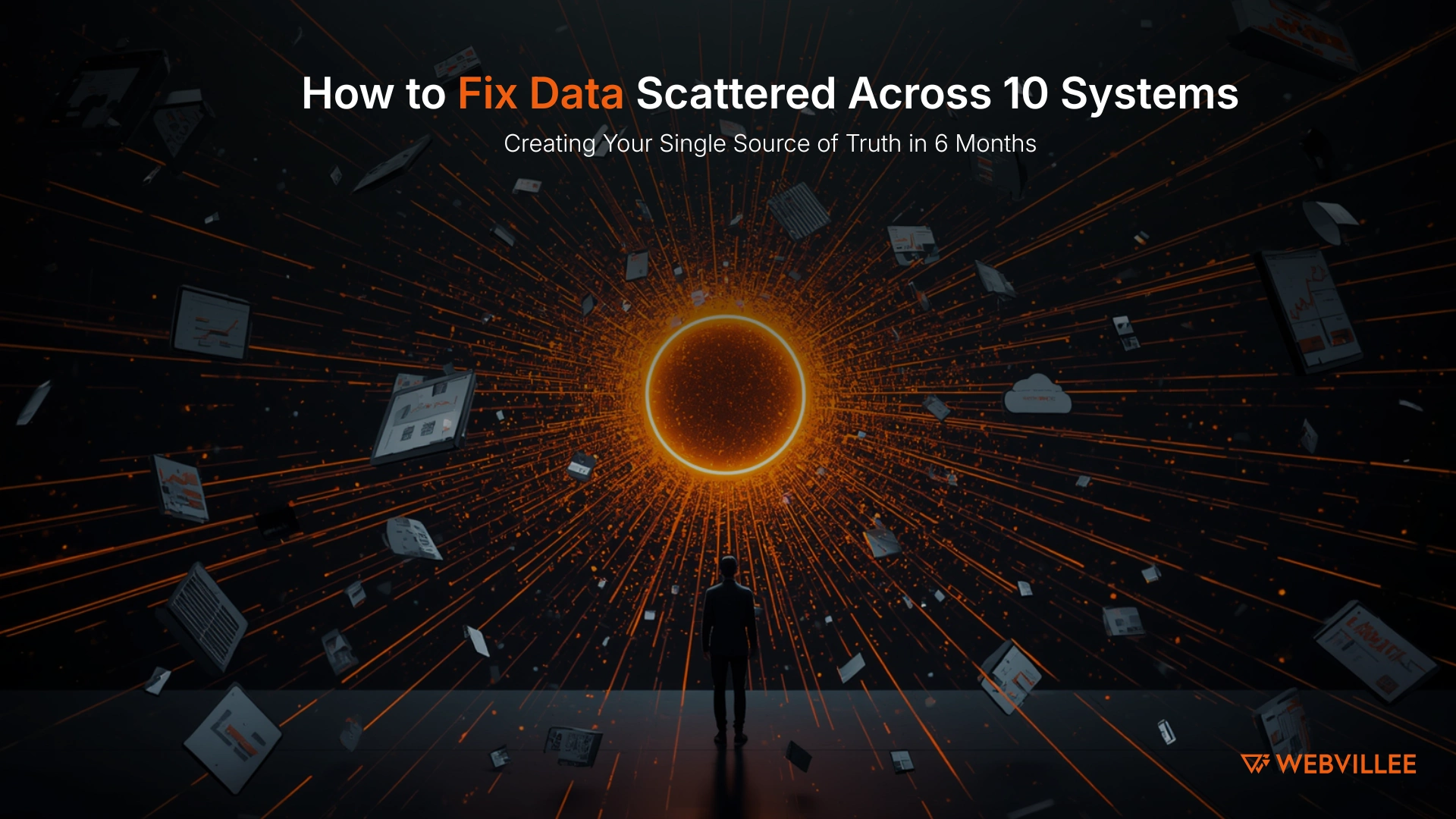 How to Fix Data Scattered Across 10 Systems_ Creating Your Single Source of Truth in 6 Months